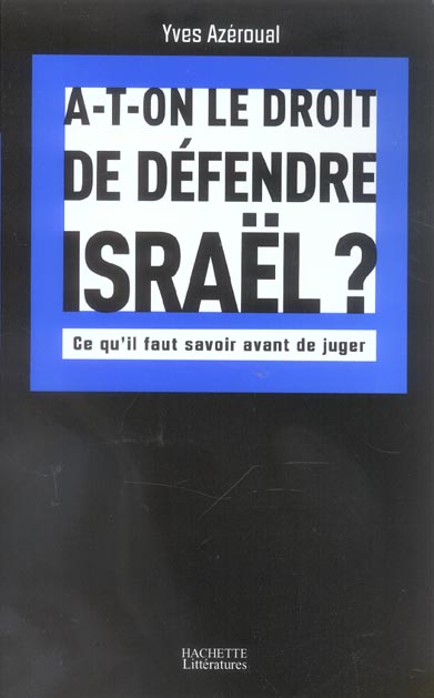 A-t-on le droit de défendre Israël : Ce qu'il faut savoir avant de juger