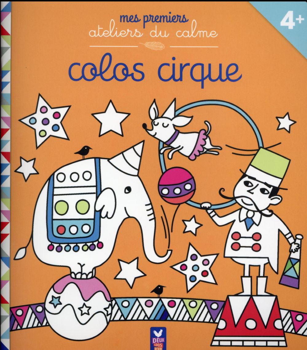Mes premiers ateliers du calme ; colos cirque