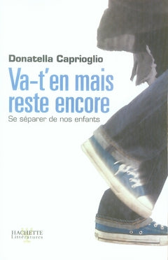 Va-t'en mais reste encore ; se séparer de nos enfants