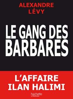 Le gang des barbares ; l'affaire Ilan Halimi