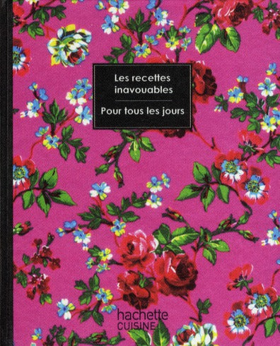 Les recettes inavouables pour tous les jours