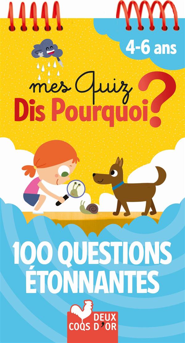 Dis pourquoi ? : mes quiz ; questions étonnantes
