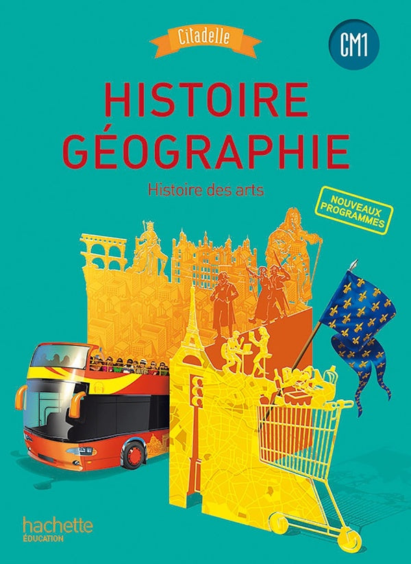 Citadelle Tome 94 : histoire-géographie ; CM1 ; livre de l'élève (édition 2016)