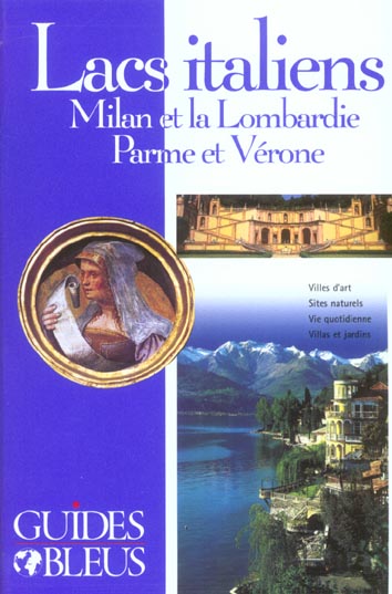 Lacs italiens ; milan et la lombardie, parme et verone