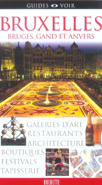 Guides voir : bruxelles, bruges, gand et anvers