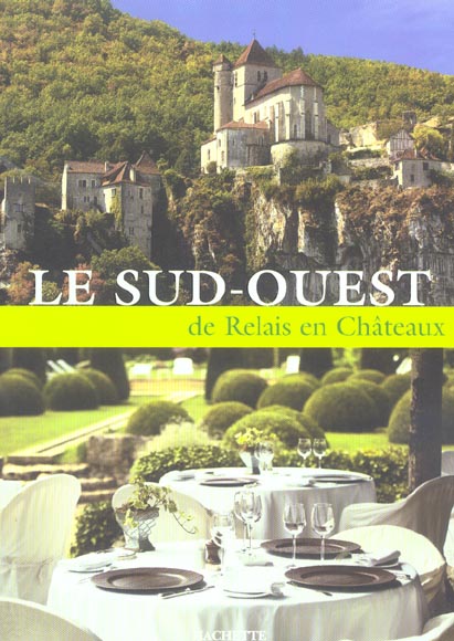 Le sud ouest de relais en chateaux