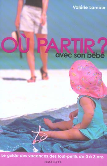 Ou partir avec son bebe
