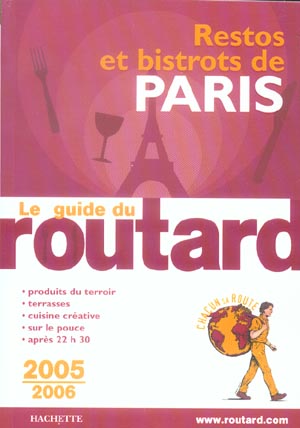 Guide du Routard : restos et bistrots de paris (édition 2005/2006)