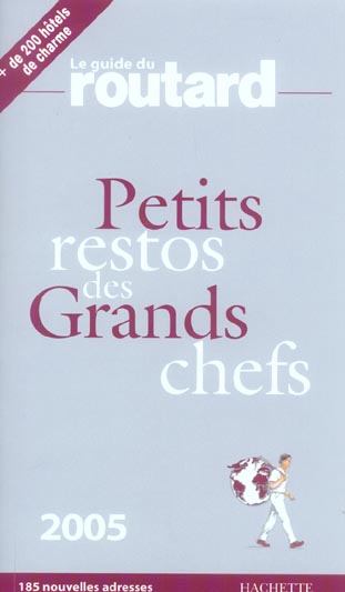 Guide du Routard : PETITS RESTOS DES GRANDS CHEFS (édition 2005)