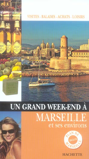 Un grand week-end : Marseille et ses environs