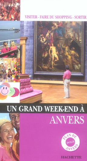 Un grand week-end : Anvers