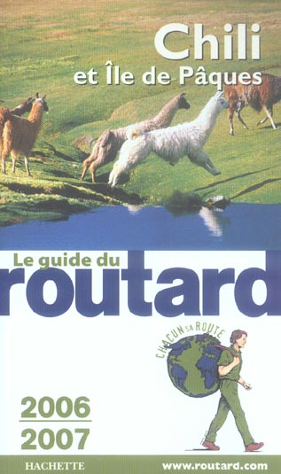 Guide du Routard : CHILI ET ILE DE PAQUES (édition 2006/2007)
