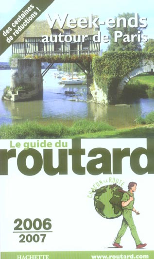 Guide du Routard : week-ends autour de paris (edition 2006-2007) (édition 2006/2007)