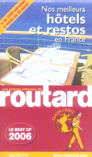 Guide du Routard : nos meilleurs hotels et restos en france ; best of (édition 2006)