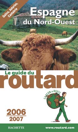 Guide du Routard : ESPAGNE DU NORD-OUEST (EDITION 2006-2007)