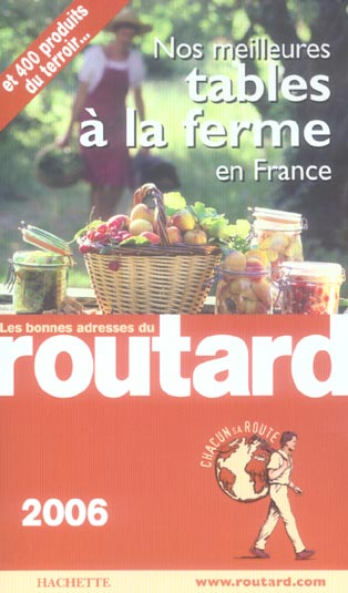 Guide du Routard : nos meilleures tables a la ferme en france (édition 2006)