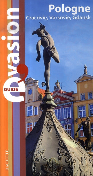 Guide évasion : Pologne ; Cracovie, Gdansk, Varsovie