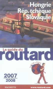 Guide du Routard : hongrie, république tchèque, slovaquie (édition 2007-2008)