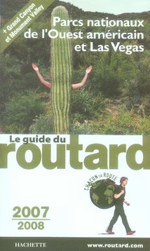 Guide du Routard : parcs nationaux de l'ouest américain et las vegas (édition 2007/2008)