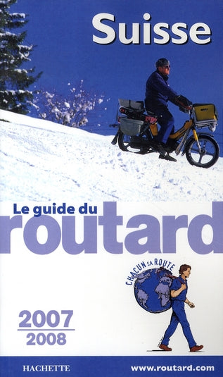 Guide du Routard : suisse (édition 2007-2008)
