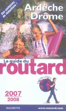 Guide du Routard : ardèche drôme (édition 2007-2008)