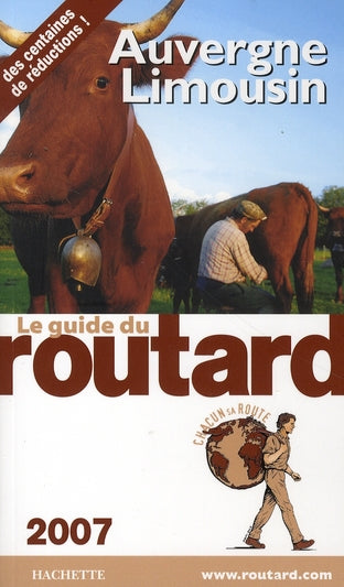 Guide du Routard : auvergne, limousin (édition 2007)