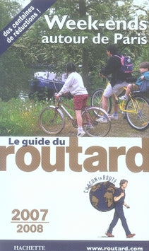 Guide du Routard : week-ends autour de paris (édition 2007-2008)