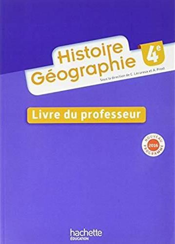 Histoire - géographie ; 4e ; livre du professeur (édition 2016)