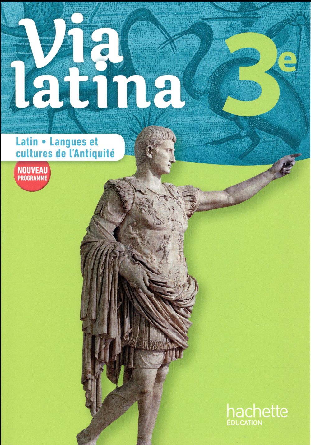 Via latina : latin - langues et cultures de l'antiquité ; 3e ; livre de l'élève (édition 2017)