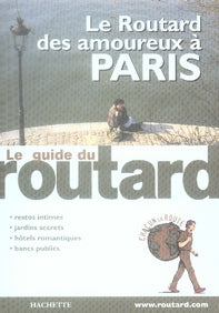 Guide du Routard : le routard des amoureux à paris (édition 2007)