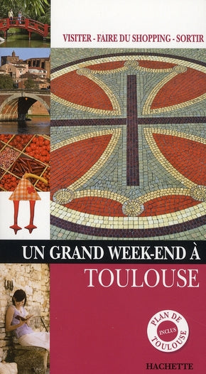 Un grand week-end à Toulouse