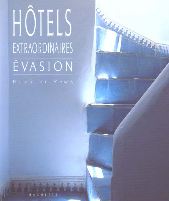 Hotels extraordinaires, evasion