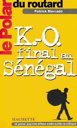 Le polar du routard k.-o. final au senegal