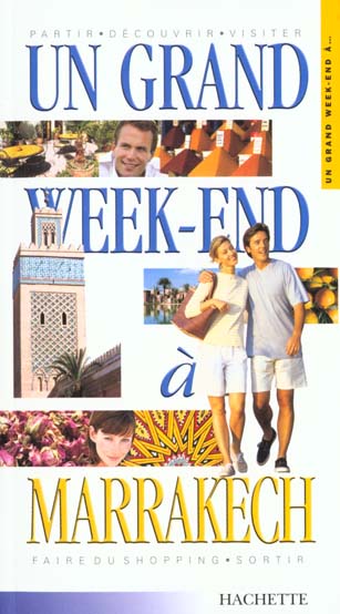 Un grand week-end : Marrakech