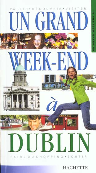 Un grand week-end : Dublin