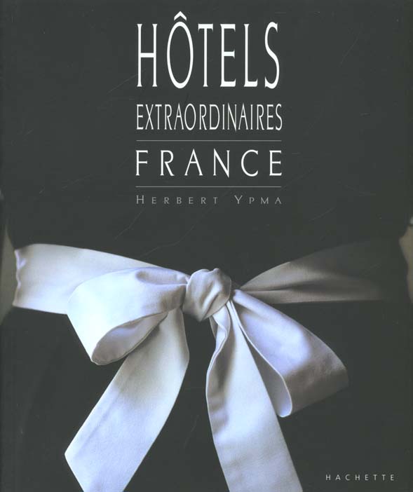 Hotels extraordinaires ; france