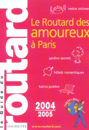 Le routard des amoureux a paris (édition 2004/2005)