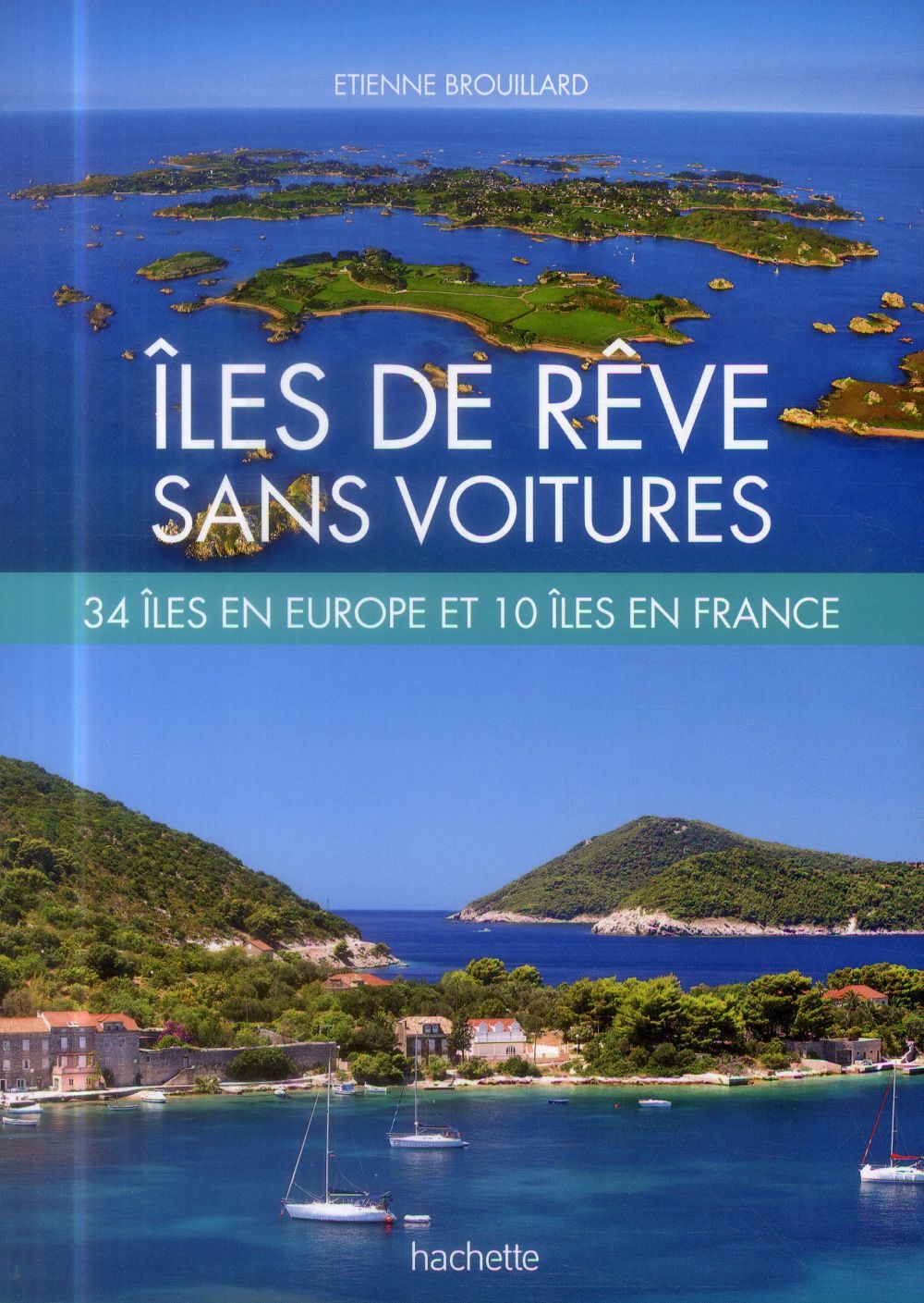 îles de rêve sans voitures ; 34 îles en Europe et 10 îles en France