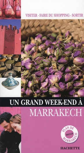 Un grand week-end à Marrakech