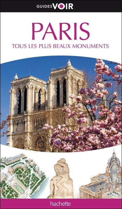 Guides voir : Paris ; tous les plus beaux monuments