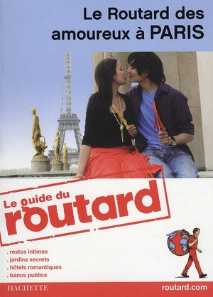 Guide du Routard : le routard des amoureux à Paris