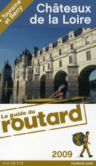 Guide du Routard : châteaux de la Loire (édition 2009)