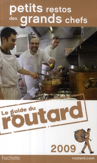 Guide du Routard : petits restos des grands chefs (édition 2009/2010)
