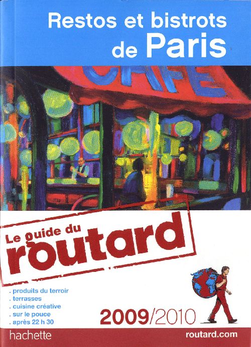 Guide du Routard : restos et bistrots de Paris (édition 2009/2010)