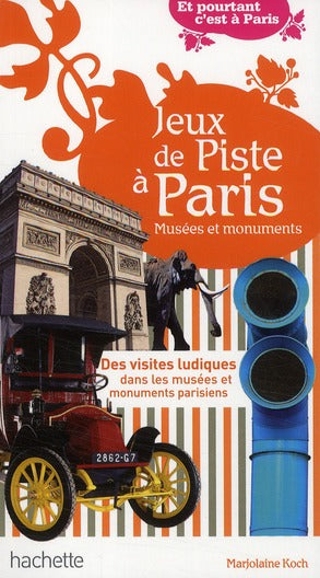 GUIDE EVASION EN VILLE : jeux de piste à Paris ; les monuments