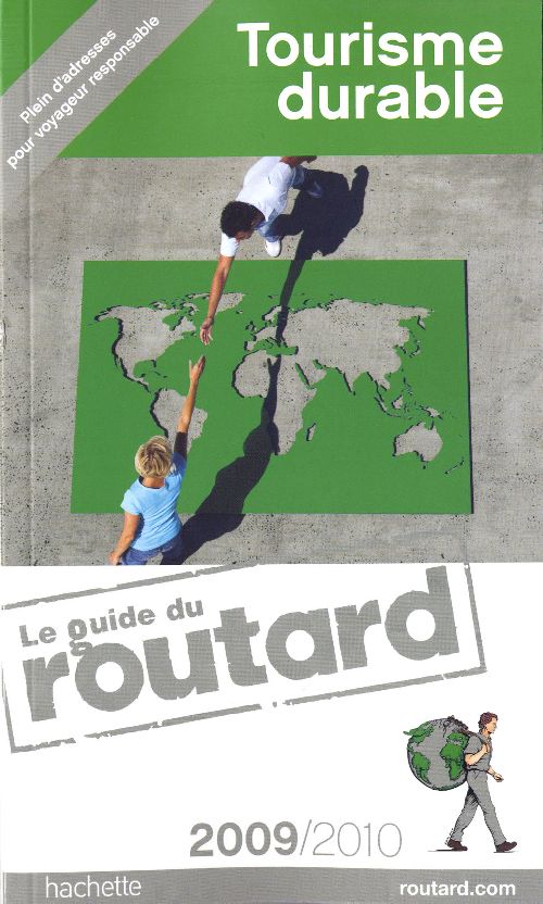 Guide du Routard : tourisme durable (édition 2009/2010)