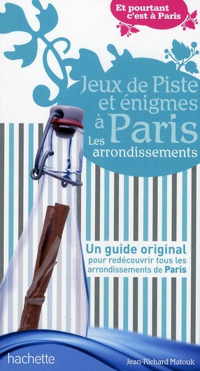 Jeux de pistes et énigmes à Paris ; les arrondissements