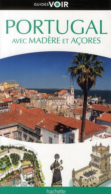 Guides voir : Portugal, avec Madère et Acores