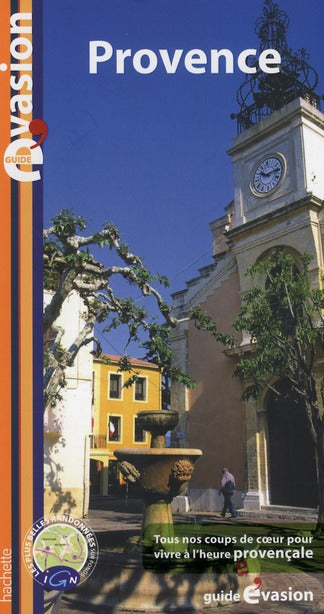 GUIDE EVASION EN FRANCE : Provence