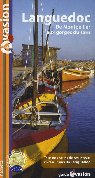 GUIDE EVASION EN FRANCE : Languedoc : de Montpellier aux gorges du Tarn